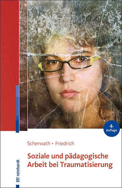 Soziale und p&auml;dagogische Arbeit bei Traumatisierung - Corinna Scherwath, Sibylle Friedrich