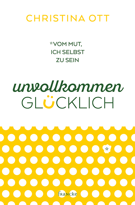 Unvollkommen gl&uuml;cklich - Christina Ott