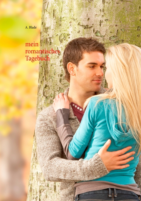 mein romantisches Tagebuch - A. Blade