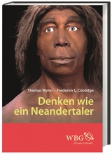 Denken wie ein Neandertaler - Coolidge, Frederick L.; Wynn, Thomas