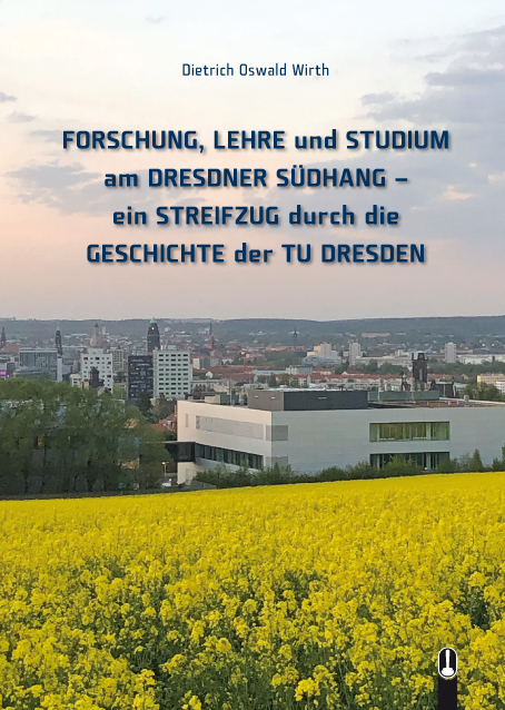 FORSCHUNG, LEHRE und STUDIUM am DRESDNER SÜDHANG - Dietrich Oswald Wirth
