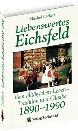 Liebenswertes Eichsfeld - Lückert, Manfred