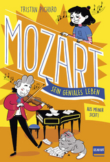 Mozart &ndash; sein geniales Leben - Tristan Pichard