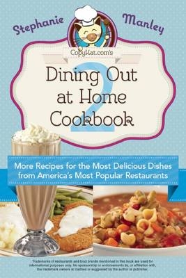 CopyKat.com's Dining Out At Home Cookbook 2
