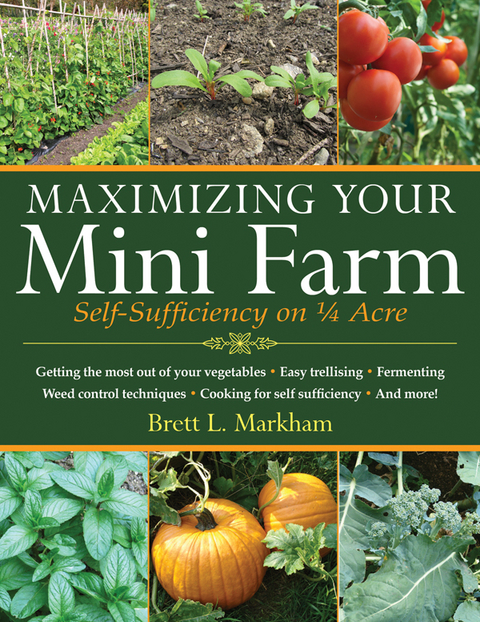 Maximizing Your Mini Farm -  Brett L. Markham