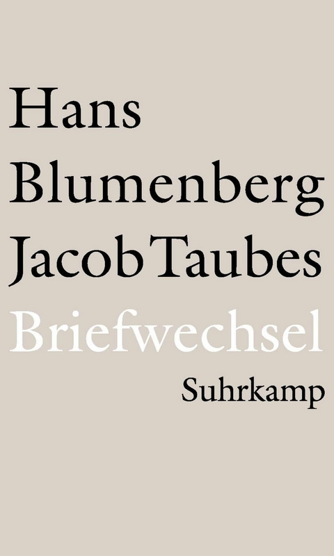 Briefwechsel 1961&ndash;1981 - Hans Blumenberg, Jacob Taubes