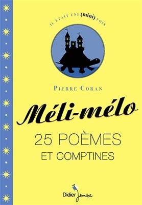 M&eacute;li-m&eacute;lo : 25 po&egrave;mes et comptines - Pierre Coran