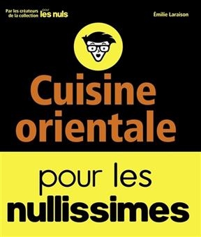 Cuisine orientale pour les nullissimes - Emilie Laraison