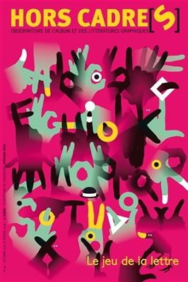 Hors cadre(s), n&deg; 21. Le jeu de la lettre -  Collectif