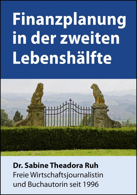 Finanzplanung in der zweiten Lebensh&auml;lfte - Dr. Sabine Theadora Ruh