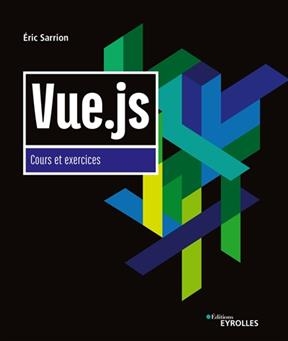 Vue.js : cours et exercices -  SARRION ERIC