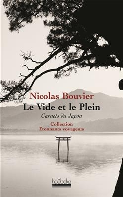 Le vide et le plein : carnets du Japon 1964-1970 - Nicolas Bouvier