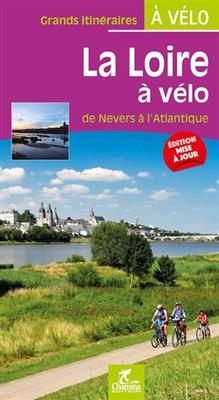 Loire &agrave; v&eacute;lo - de Nevers &agrave; L'Atlantique