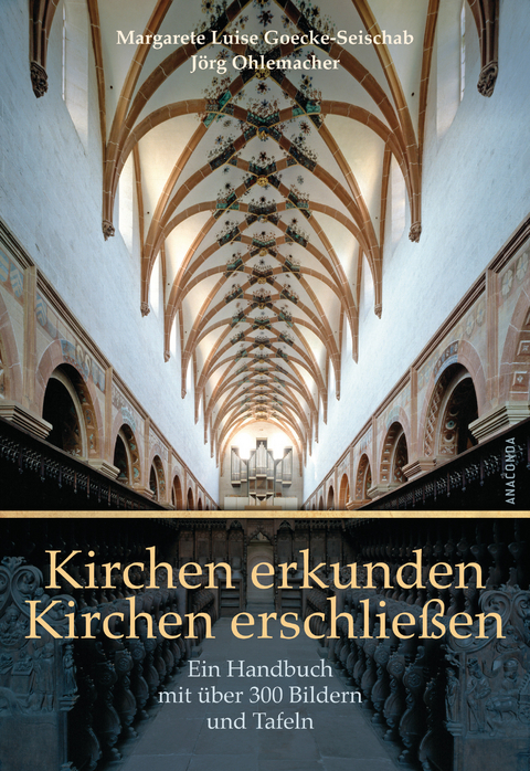 Kirchen erkunden - Kirchen erschlie&szlig;en - Margarete Luise Goecke-Seischab, J&ouml;rg Ohlemacher