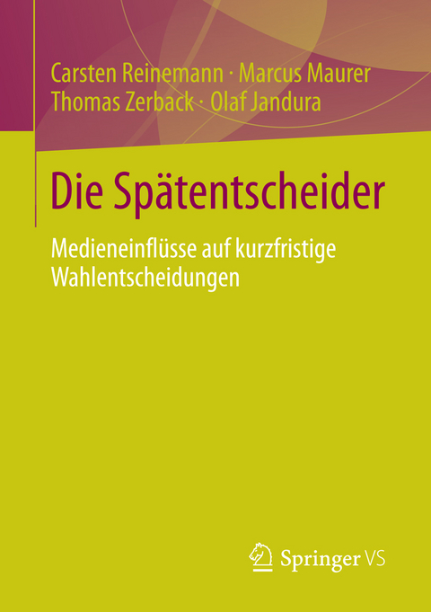 Die Sp&auml;tentscheider - Carsten Reinemann, Marcus Maurer, Thomas Zerback, Olaf Jandura
