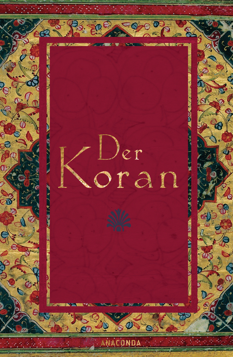 Der Koran (In der &Uuml;bertragung von R&uuml;ckert) - Friedrich R&uuml;ckert