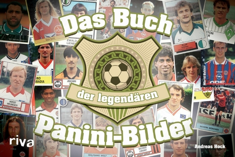 Das Buch der legend&auml;ren Panini-Bilder -  Andreas Hock
