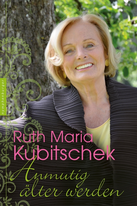 Anmutig &auml;lter werden -  Ruth Maria Kubitschek