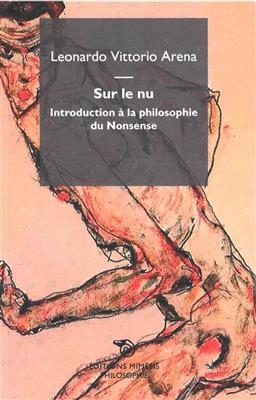 Sur le nu : introduction à la philosophie du nonsense -  Arena Leonardo Vittorio