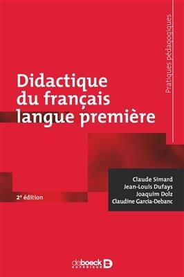 Didactique du fran&ccedil;ais langue premi&egrave;re -  SIMARD DUFAYS DOLZ