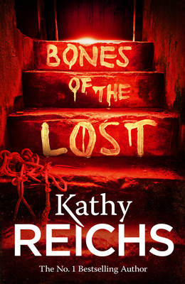 Bones of the Lost -  Kathy Reichs