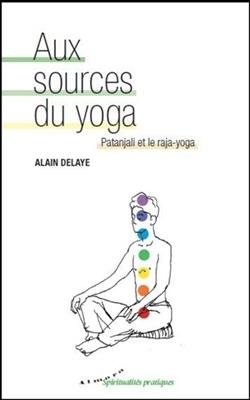 Aux sources du yoga : Patanjali et le raja-yoga
