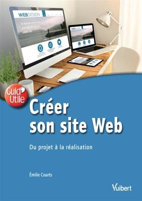 Créer son site web : du projet à la réalisation