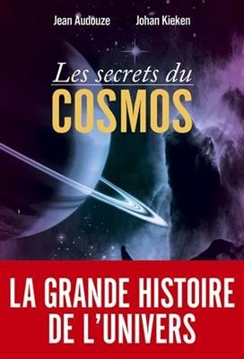 Les secrets du cosmos - Jean Audouze, Johan Kieken