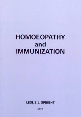 Homoeopathy And Immunization -  Leslie J Speight