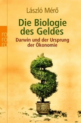 Die Biologie des Geldes - L&aacute;szl&oacute; M&eacute;r&ouml;