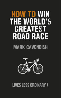 How to Win the World's Greatest Road Race -  Mark Cavendish