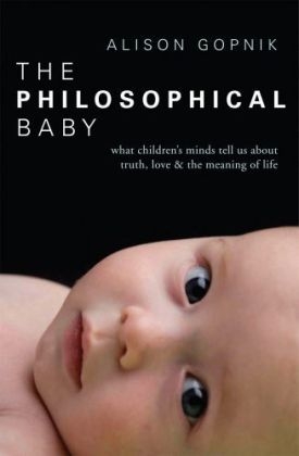 Philosophical Baby -  Alison Gopnik