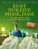 Es ist nur eine Phase, Hase - Maxim Leo, Jochen Gutsch
