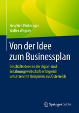 Von der Idee zum Businessplan - Siegfried P&ouml;chtrager, Walter Wagner