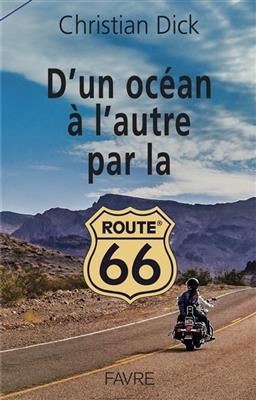 D'un oc&eacute;an &agrave; l'autre par la route 66 - Christian Dick