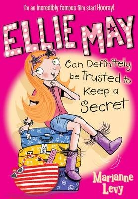 Ellie May Can Definitely be Trusted to Keep a Secret -  Marianne Levy
