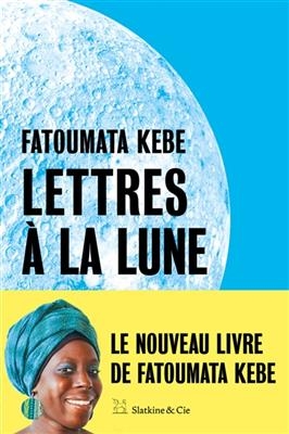 LETTRES A LA LUNE -  Kebe Fatoumata