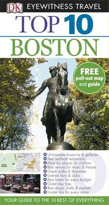 DK Eyewitness Top 10 Travel Guide: Boston -  Patricia Harris,  David Lyon,  Jonathan Schultz