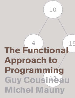Functional Approach to Programming -  Guy Cousineau,  Michel Mauny