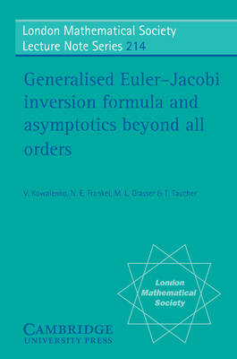 Generalised Euler-Jacobi Inversion Formula and Asymptotics beyond All Orders -  N. E. Frankel,  L. Glasser,  Vic Kowalenko,  T. Taucher