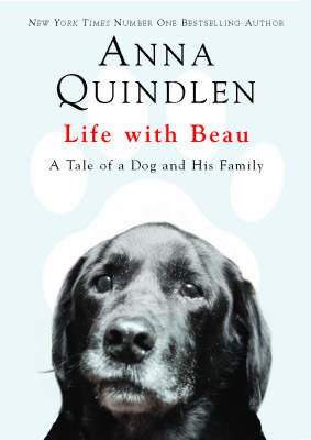 Life with Beau -  Anna Quindlen