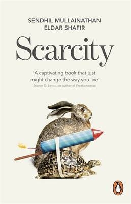 Scarcity -  Sendhil Mullainathan,  Eldar Shafir