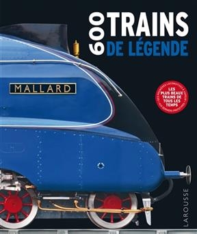 600 trains de l&eacute;gende