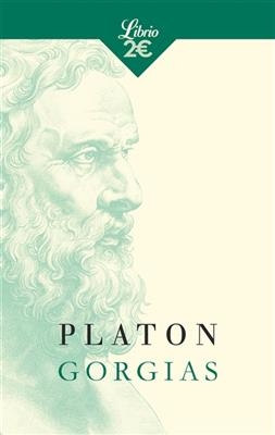 Gorgias : de la rh&eacute;torique -  Platon