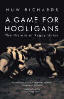 Game for Hooligans -  Huw Richards