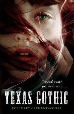 Texas Gothic -  Rosemary Clement-Moore