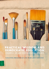Practical Wisdom and Democratic Education - Samantha Broadhead, Margaret Gregson