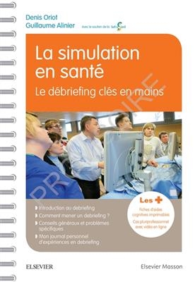 La simulation en sant&eacute; : le d&eacute;briefing cl&eacute;s en main -  Oriot-d alinier-g