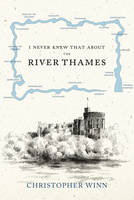 I Never Knew That About the River Thames -  Christopher Winn