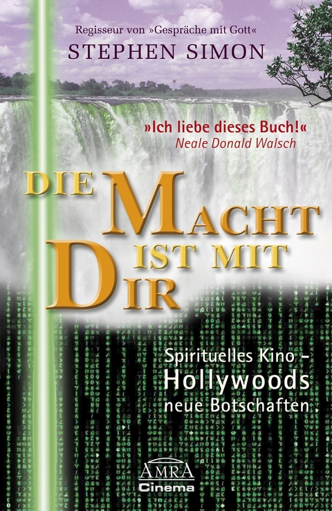 DIE MACHT IST MIT DIR: Spirituelles Kino - Hollywoods neue Botschaften - Stephen Simon